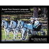 Speak Your Horse's Language: Communicating with the Driving Horse - Paperback