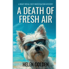 A Death Of Fresh Air: A Right Royal Cozy Investigation Mystery - Paperback