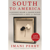 South to America: A Journey Below the Mason-Dixon to Understand the Soul of a Nation - Paperback