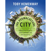 The Permaculture City: Regenerative Design for Urban, Suburban, and Town Resilience - Paperback
