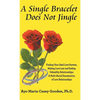 A Single Bracelet Does Not Jingle: Finding Your Ideal Love Partner, Making Love Last and Ending Unhealthy Relationships; a Multi-Racial Examination of - Hardcover
