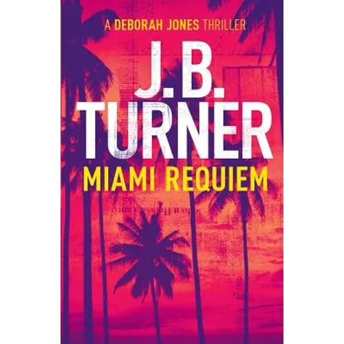 Miami Requiem: A Deborah Jones Crime Thriller - Paperback