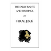 The Early Rants and Writings of Feral Jesus - Paperback