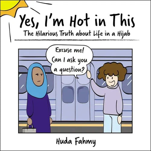 Yes, I'm Hot in This: The Hilarious Truth about Life in a Hijab - Hardcover