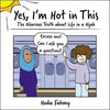 Yes, I'm Hot in This: The Hilarious Truth about Life in a Hijab - Hardcover
