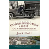 Remembering Conshohocken and West Conshohocken - Hardcover