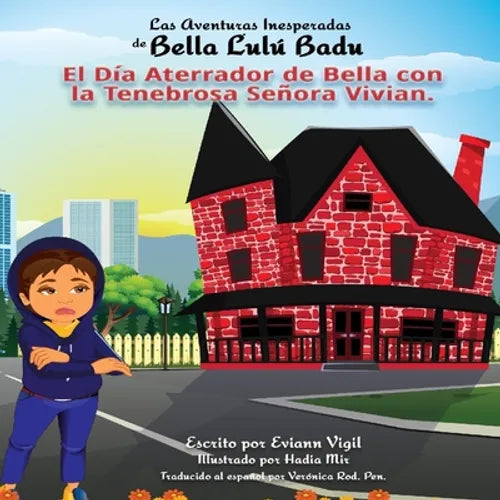 Las Aventuras Inesperadas de Bella Lulú Badu: El Día Aterrador de Bella con la Tenebrosa Señora Vivian - Paperback