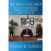 IRS Whistleblower: My 33 years as an IRS Insider will show you the secrets of how to engage the IRS and win. - Paperback