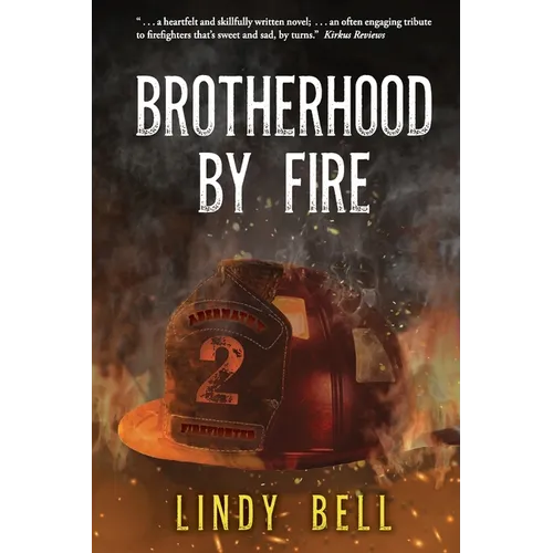 Brotherhood By Fire: (Formerly Published as Fully Involved) - Paperback