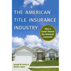 The American Title Insurance Industry: How a Cartel Fleeces the American Consumer - Hardcover
