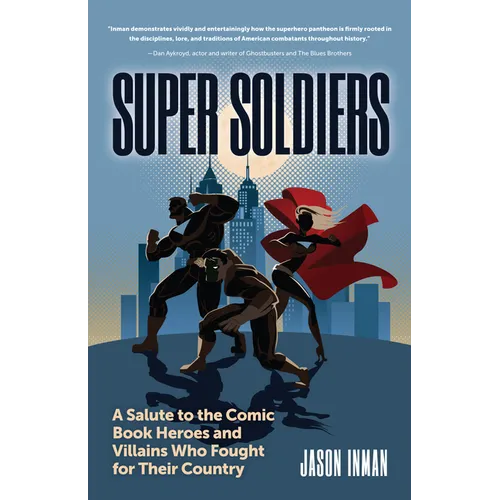 Super Soldiers: A Salute to the Comic Book Heroes and Villains Who Fought for Their Country - Paperback