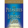 The Pleasure of Loving God: A Call to Accept God's All-Encompassing Love for You - Paperback