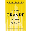 Algo Grande Viene Para Ti: Descubre La Ruta Que Te Lleva a Un Futuro Brillante, Mejor Y Más Grande - Paperback