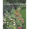 Gardentopia: Design Basics for Creating Beautiful Outdoor Spaces - Hardcover