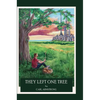 They Left One Tree - Hardcover