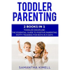 Toddler Parenting: 2 Books in 1: Toddler Discipline: The Essential Guide to Positive Parenting + Potty Training for Boys in 3 Days - Paperback