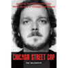 Chicago Street Cop: Amazing True Stories from the Mean Streets of Chicago and Beyond - Paperback