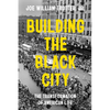 Building the Black City: The Transformation of American Life - Hardcover