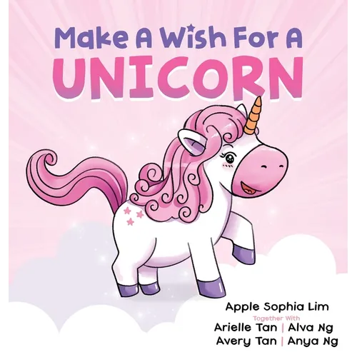 Make a Wish for a Unicorn: Unleash Your Imagination and Join the Unicorn in the Story! Giggle-Filled Adventures with Farting Unicorns and Pizza-Eating - Hardcover