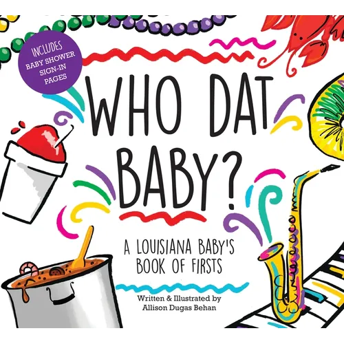 Who DAT Baby?: A Louisiana Baby's Book of Firsts - Hardcover