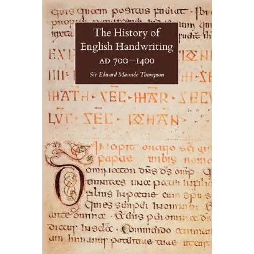 The History of English Handwriting Ad 700-1400 - Paperback