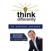 Think Differently to Achieve Success - Paperback