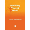 Retelling Violent Death - Paperback