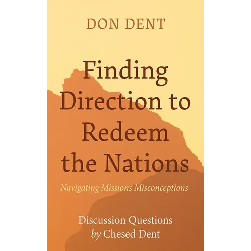 Finding Direction to Redeem the Nations: Navigating Missions Misconceptions - Paperback