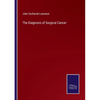 The Diagnosis of Surgical Cancer - Paperback