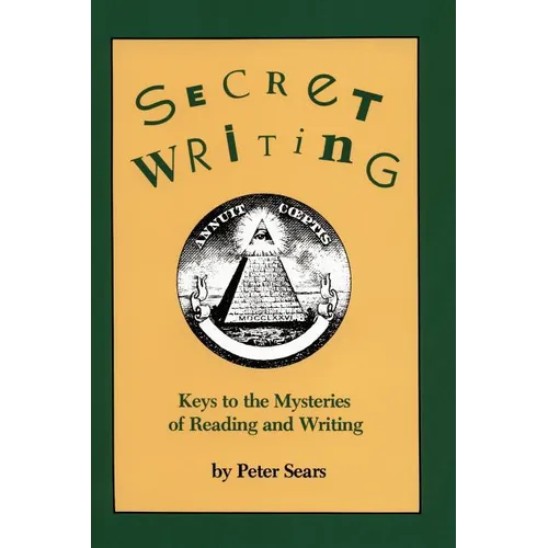 Secret Writing: Keys to the Mysteries of Reading and Writing - Paperback