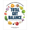 Total Gut Balance: Fix Your Mycobiome Fast for Complete Digestive Wellness - Hardcover