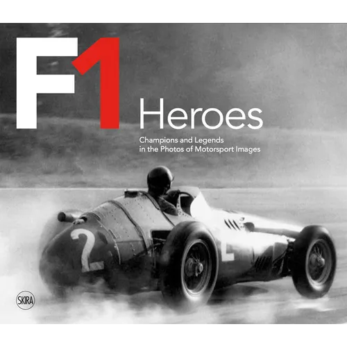 F1 Heroes: Champions and Legends in the Photos of Motorsport Images - Hardcover