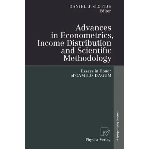 Advances in Econometrics, Income Distribution and Scientific Methodology: Essays in Honor of Camilo Dagum - Paperback