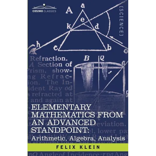 Elementary Mathematics from an Advanced Standpoint: Arithmetic, Algebra, Analysis - Paperback