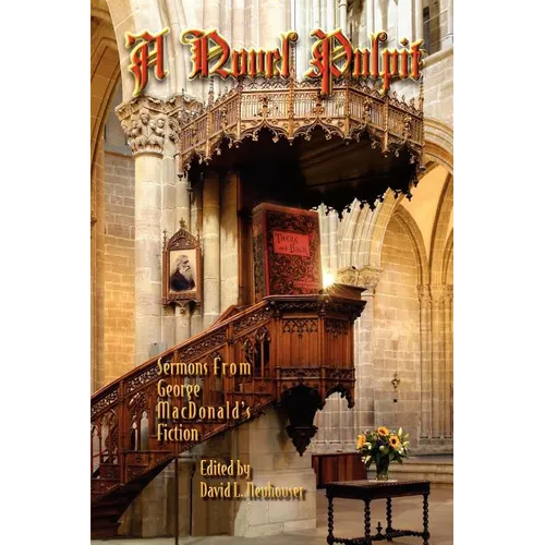 A Novel Pulpit: Sermons from George MacDonald's Fiction - Paperback