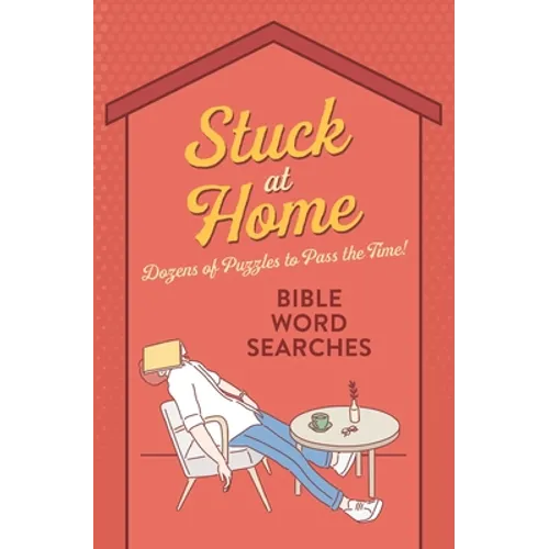 Stuck at Home Bible Word Searches: Dozens of Puzzles to Pass the Time! - Paperback