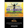 Yes I Cancer: You can't beat cancer without chemotherapy, radiation or surgery - Paperback