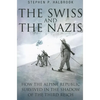 The Swiss and the Nazis: How the Alpine Republic Survived in the Shadow of the Third Reich - Paperback