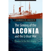 The Sinking of the Laconia and the U-Boat War: Disaster in the Mid-Atlantic - Paperback