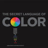 Secret Language of Color: Science, Nature, History, Culture, Beauty of Red, Orange, Yellow, Green, Blue, & Violet - Hardcover