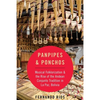 Panpipes & Ponchos: Musical Folklorization and the Rise of the Andean Conjunto Tradition in La Paz, Bolivia - Paperback