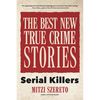 The Best New True Crime Stories: Serial Killers: (True Crime Gift) - Paperback