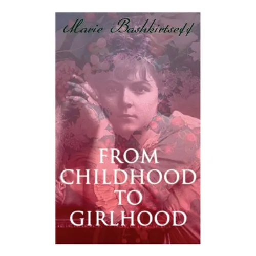 From Childhood to Girlhood: The Diary of a Young Artist - Paperback