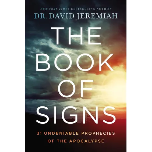 The Book of Signs: 31 Undeniable Prophecies of the Apocalypse - Hardcover