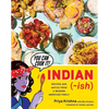 Indian-Ish: Recipes and Antics from a Modern American Family - Hardcover