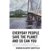 Everyday People Save the Planet and So Can You: A Qualitative Examination of Green Lifestyles in Lowcountry South Carolina - Hardcover