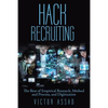 Hack Recruiting: The Best of Empirical Research, Method and Process, and Digitization - Paperback