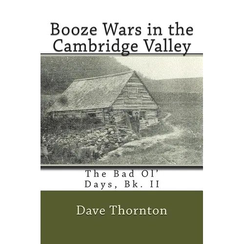 Booze Wars in the Cambridge Valley: The Bad Ol' Days, Bk. II - Paperback