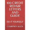 100 Credit Repair Letters and Guide: Do It Yourself - Paperback