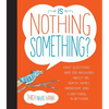 Is Nothing Something?: Kids' Questions and Zen Answers about Life, Death, Family, Friendship, and Everything in Between - Hardcover